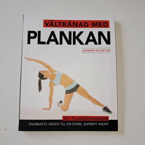 Vältränad med plankan. 101 plankövningar. Snabbaste vägen.. - Jennifer DeCurtins