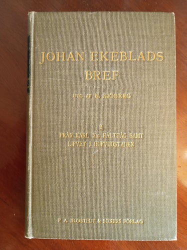 Johan Ekeblads Brev, del 2, 1915. Brev - Stockholm och utomlands - 1600-tal