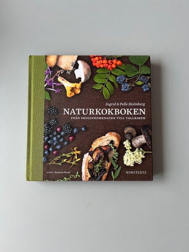 Naturkokboken - Ingrid & Pelle Holmberg