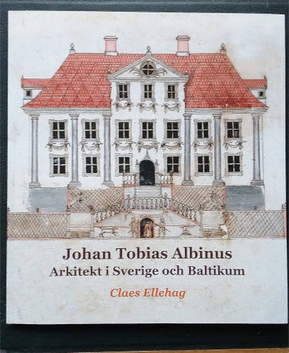 Monografi om barockarkitekten J. T. Albinus