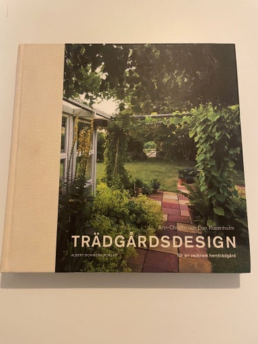 Trädgårdsdesign av Ann-Christin och Dan Rosenholm, Albert Bonniers Förlag