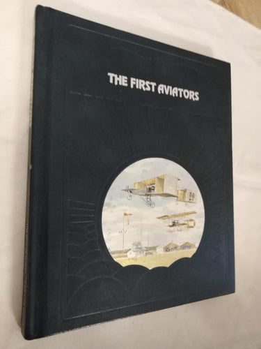 The First Aviators The Epic of Flight by Curtis Prendergast, bok Very Fine