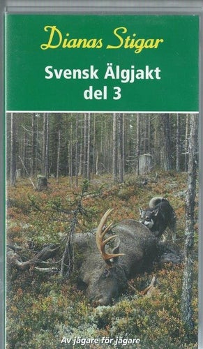 DIANAS STIGAR - SVENSK ÄLGJAKT DEL 3 ( VHS FILM !)