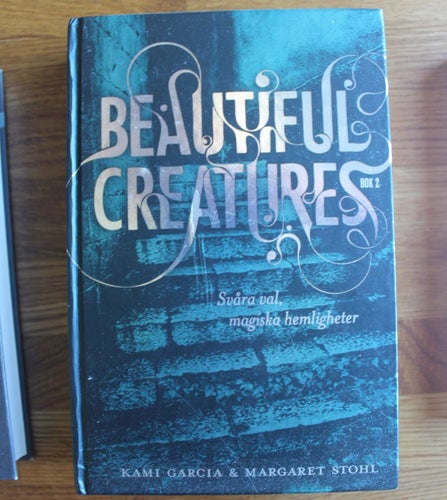 Beautiful Creatures Bok 2, Svåra val, magiska hemligheter av Garcia Sthol