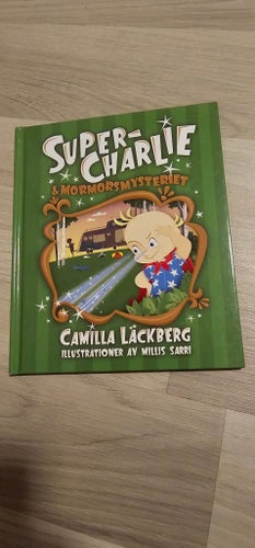Super-Charlie & Mormorsmysteriet av Camilla Läckberg