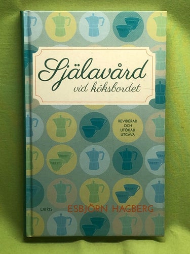 Själavård vid köksbordet / Hagberg, Esbjörn