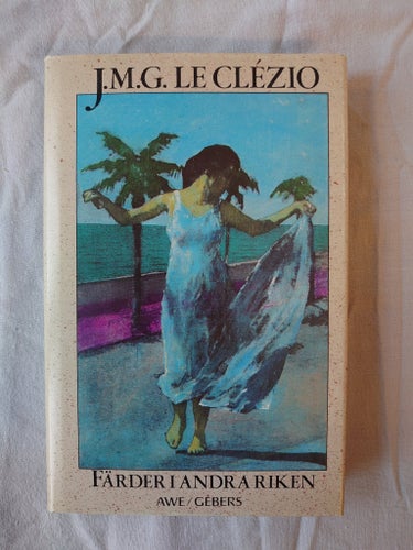 Färder i andra riken. Le Clézio, J. M. G. 1979.