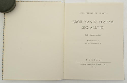 Bror Kanin klarar sig alltid : onkel Remus berättar / Joel Chandler Harris ; med
