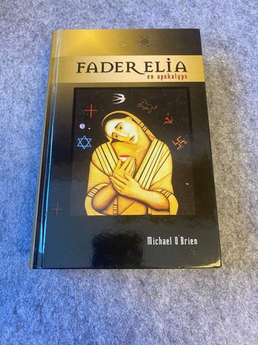 Michael O’Brien - Fader Elia - en apokalyps