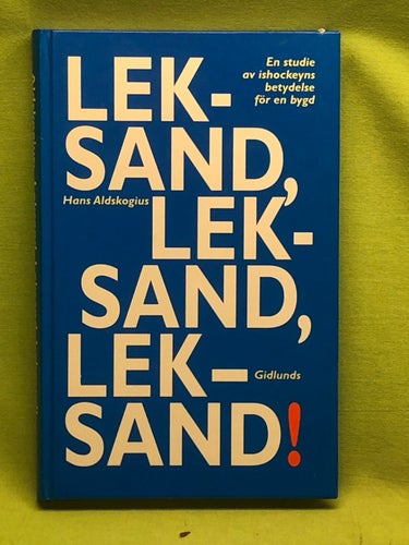 Leksand, Leksand, Leksand! en studie av ishockeyns betydelse för en bygd / Ald