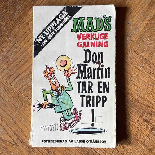 MAD'S VERKLIGE GALNING Don Martin TAR EN TRIPP