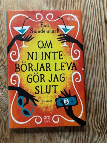 Om ni inte börjar leva gör jag slut av Eva Swedenmark