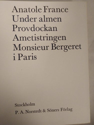 Anatole France Under almen, Provdockan, Ametitringen, Monsieur Bergeret i Paris