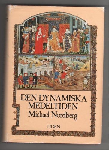 Den dynamiska medeltiden . Michael Nordberg