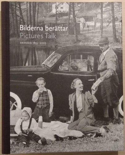 Bilderna berättar = Pictures talk: Skandia 1855-2005 / Johan Erséus