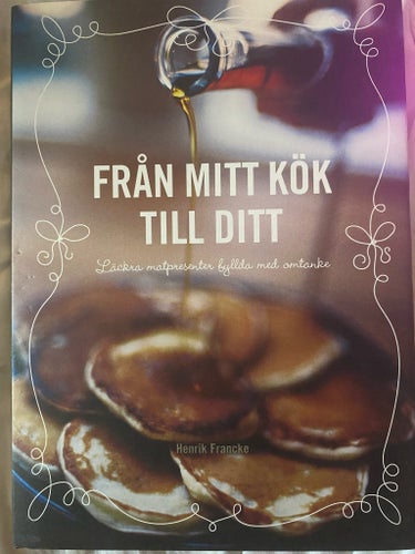 Från mitt kök till ditt av Henrik Francke, 2013
