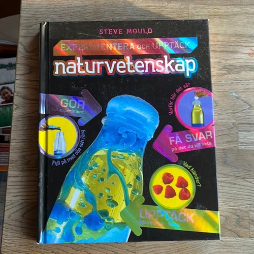 Experimentera och upptäck naturvetenskap av Steve Mould