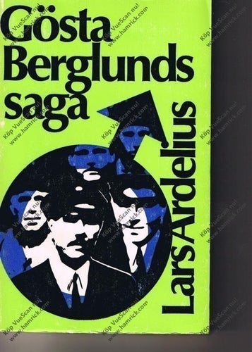 Lars Ardelius: Gösta Berglunds saga- 1:a upplagan!