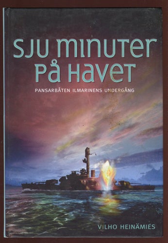 Sju minuter på havet - Pansarbåten Ilmarinens undergång