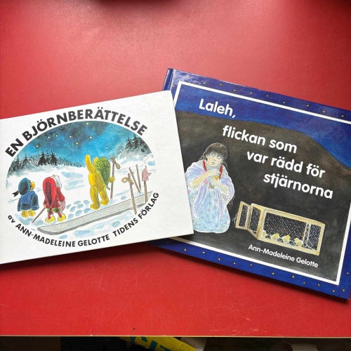EN BJÖRNBERÄTTELSE + LALEH, FLICKAN SOM VAR RÄDD FÖR... Ann-Madeleine Gelotte