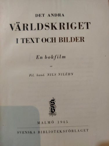 Det andra världskriget i text och bilder En bokfilm av Nils Niléhn. Good+
