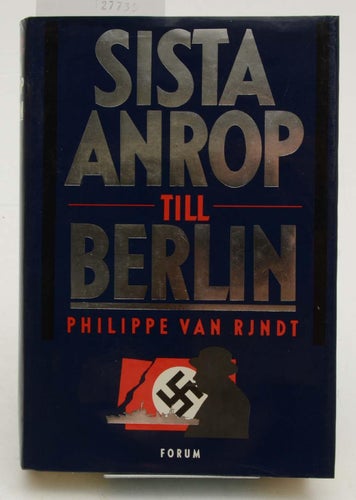 Sista anrop till Berlin / Philippe Van Rjndt