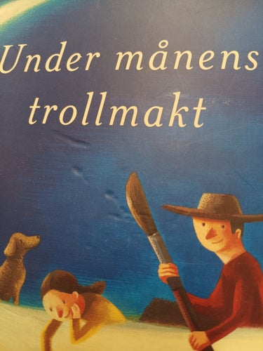 UNDER MÅNENS TROLLMAKT - BILDERBOKSKONST FÖR BARN FRÅN HELA VÄRLDEN