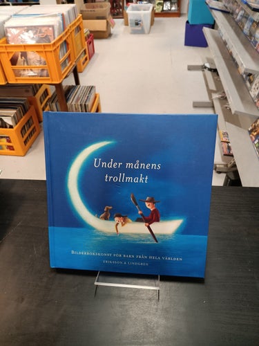 UNDER MÅNENS TROLLMAKT - BILDERBOKSKONST FÖR BARN FRÅN HELA VÄRLDEN