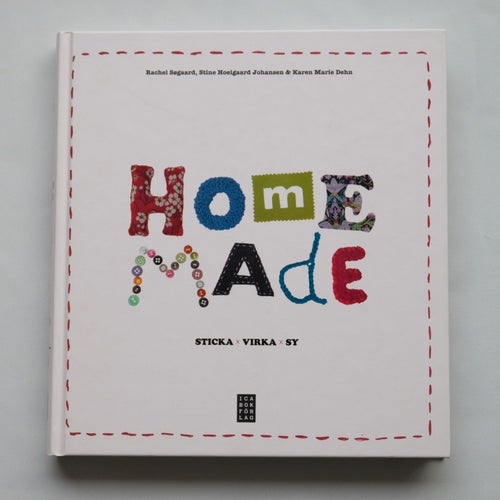 Home made: sticka, virka, sy
