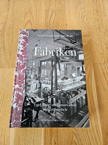 Fabriken av Karin Carlsson & Anna Hedtjärn Wester, 2013