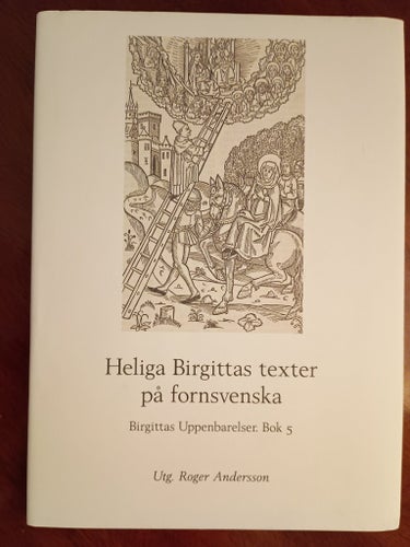 Heliga Birgittas texter på fornsvenska. Birgittas Uppenbarelser. Bok 5