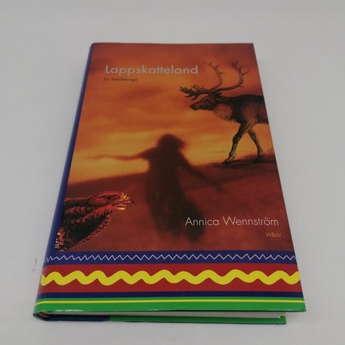 Annica Wennström - Lappskatteland : en familjesaga