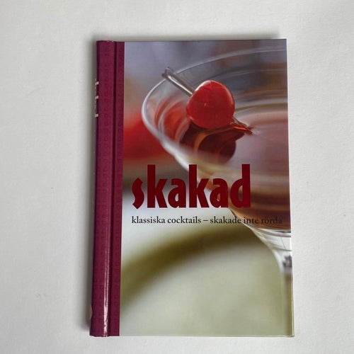Skakad: klassiska cocktails - skakade inte rörda