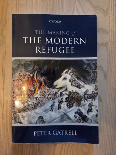 The Making of the Modern Refugee av Peter Gatrell, 2013