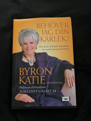 Behöver jag din kärlek? av Byron Katie, 2007