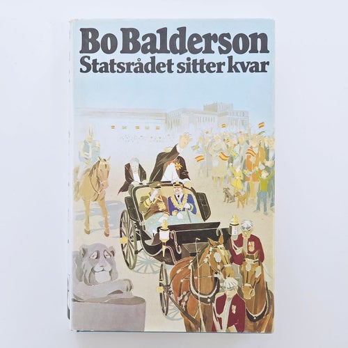Statsrådet sitter kvar - Bo Balderson