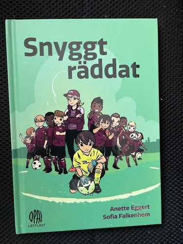 Snyggt räddat. LÄTTLÄST / Anette Eggert & Sofia Falkenhem