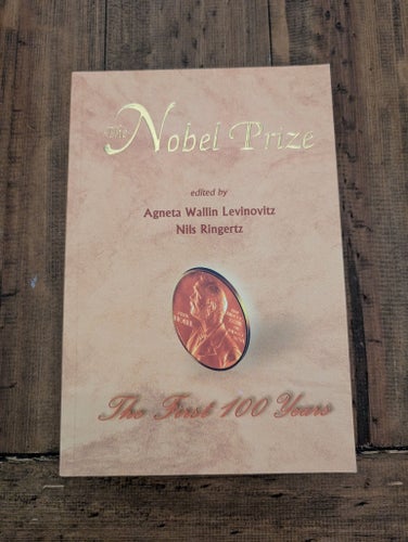The Nobel Prize: The First 100 Years, redigerad av Agneta Wallin Levinovitz