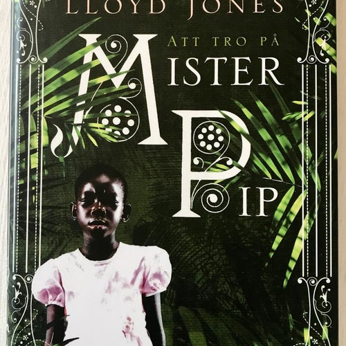 ATT TRO PÅ MISTER PIP Lloyd Jones 2008