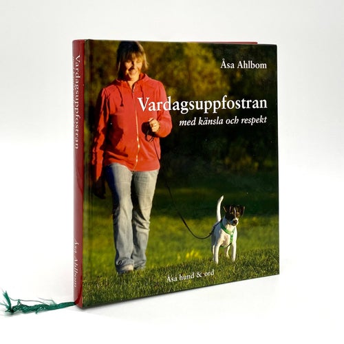 Vardagsuppfostran med känsla och respekt av Åsa Ahlbom