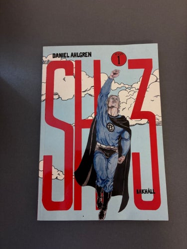 SH3 vol. 1: Ett liv utan superkrafter är väl inte värt att leva? Daniel Ahlgren
