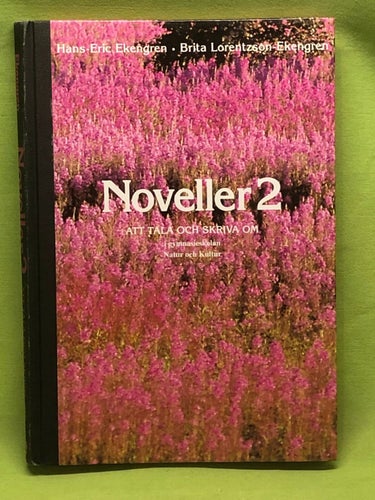Noveller 2: att tala och skriva om i gymnasieskolan / Brita Lorentzson-Ekengr