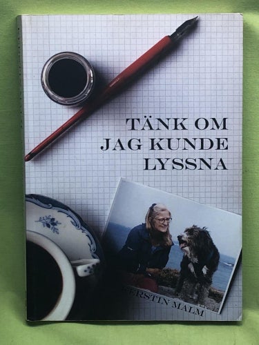 Tänk om jag kunde lyssna att leva medkännande med hundar / Malm, Kerstin