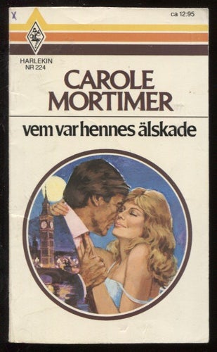 Harlekin nr 224 Vem var hennes älskade av Carole Mortimer