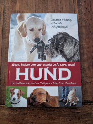 Stora boken om att skaffa och leva med HUND - Åsa Ahlbom & Anders Hallgren, 2008
