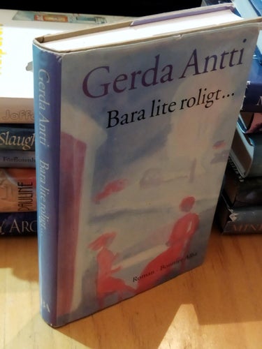 Bara lite roligt - Gerda Antti. Bok, inbunden. Very Fine plus