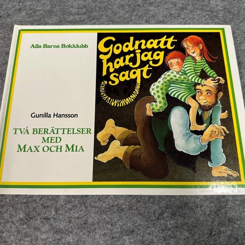 Gunilla Hansson - Godnatt har jag sagt / Skratta lagom åt farmor - Max & Mia