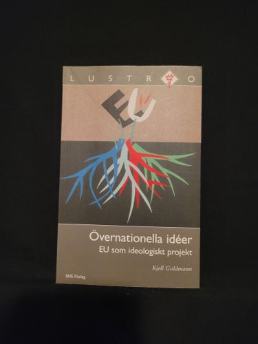 Övernationella idéer: EU som ideologiskt projekt av Kjell Goldmann, 2001