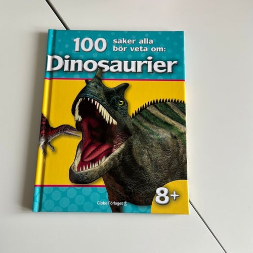 100 saker alla bör veta om: Dinosaurier