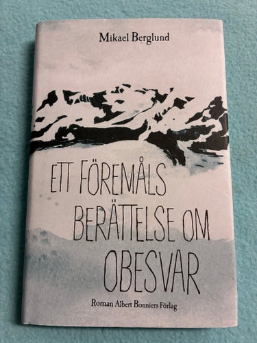 Ett föremåls berättelse om obesvar av Mikael Berglund